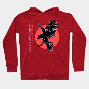 “I Have A Long Memory— Don’t Cross Me!” Flying Crow Hoodie